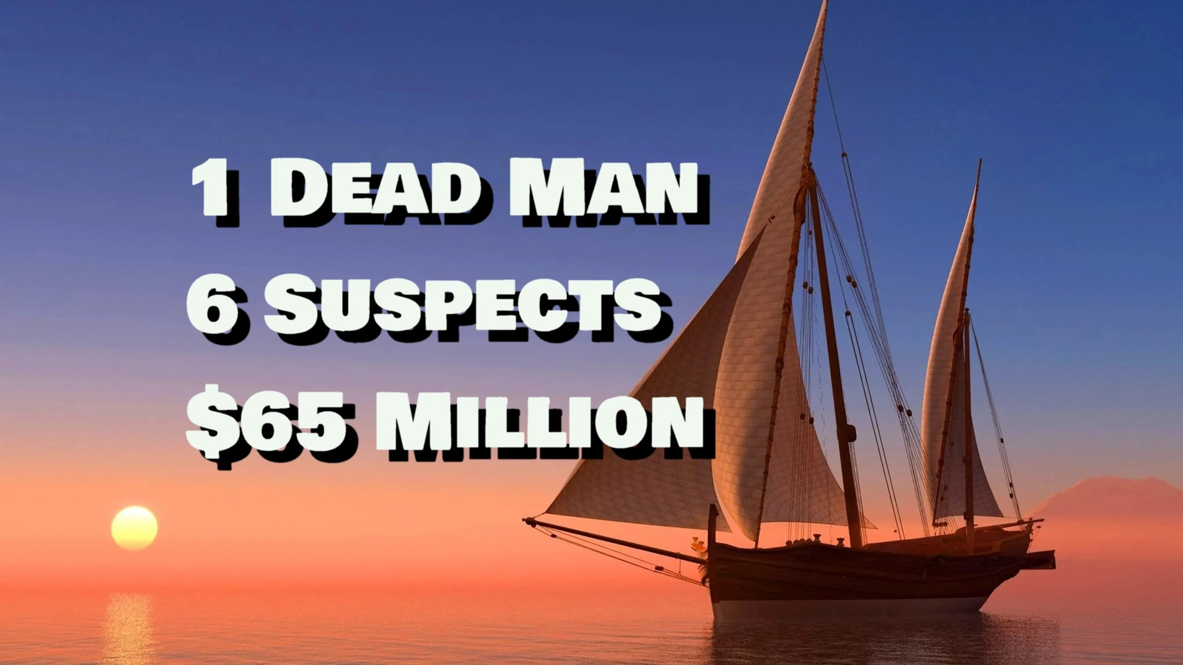 1 Dead Man, 6 Suspects, $65 Million poster